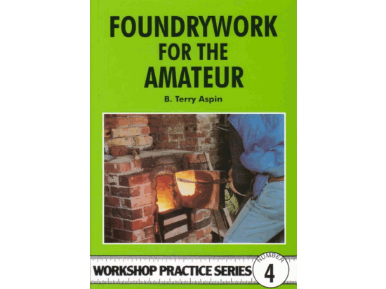 Metal Casting Foundrywork for the Amateur By Terry Aspin